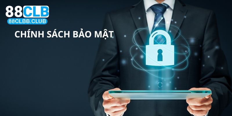 Chính sách bảo mật 88CLB và vai trò cụ thể