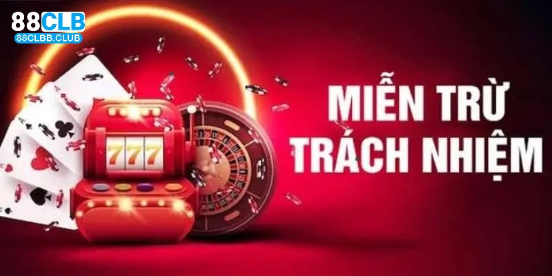 Đôi nét về chính sách miễn trách nhiệm tại trang 88CLB